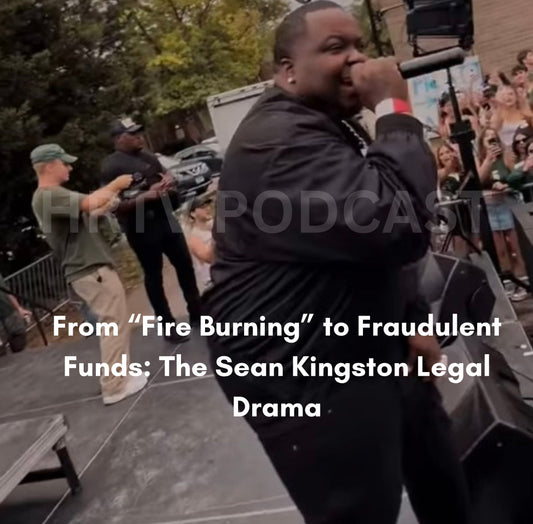 From “Fire Burning” to Fraudulent Funds: The Sean Kingston Legal Drama